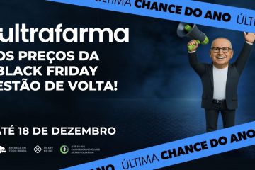 Ultrafarma lança nova campanha nacional com “A Black Friday da Black Friday” e traz de volta preços ainda mais baixos entre 13 e 18 de dezembro