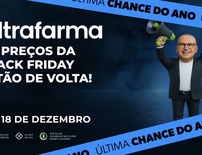 Ultrafarma lança nova campanha nacional com “A Black Friday da Black Friday” e traz de volta preços ainda mais baixos entre 13 e 18 de dezembro